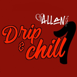 Обложка для Allan Zut - Drip & Chill 1