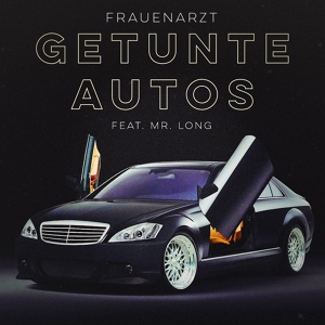 Обложка для Frauenarzt feat. Mr. Long - Getunte Autos