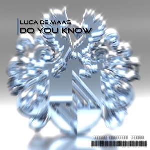 Обложка для Luca de Maas - Do You Know