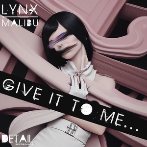 Обложка для Lynx, Malibu - Give It To Me