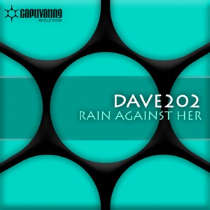 Обложка для [trance]Dave 202 - Rain Against Her (Original Mix)