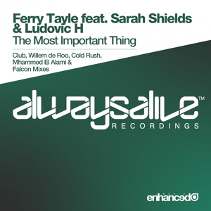 Обложка для Ferry Tayle feat. Sarah Shields & Ludovic H - The Most Important Thing (Club Mix)