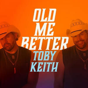 Обложка для Toby Keith - Old Me Better