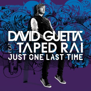 Обложка для David Guetta feat. Taped Rai - Just One Last Time (feat. Taped Rai)