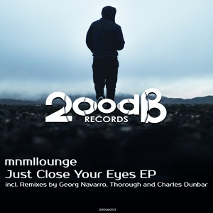 Обложка для mnmllounge - Just Close Your Eyes (Charles Dunbar Remix)