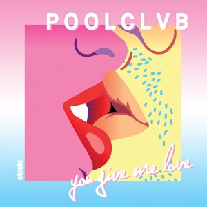 Обложка для POOLCLVB - You Give Me Love