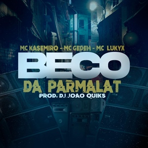 Обложка для MC Kasemiro, MC Gedeh, MC Lukyx, DJ João Quiks - Beco da Parmalat