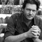 Обложка для Blake Shelton feat. Trace Adkins - Hillbilly Bone (feat. Trace Adkins)