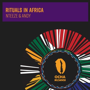 Обложка для Nteeze & Andy - Rituals In Africa