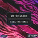 Обложка для Victor Garde - Pass That Back