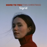 Обложка для Sigrid - Home To You (This Christmas)