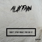 Обложка для Alex Fain - Don't Stop What Do You It (Original Mix)