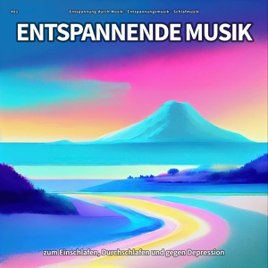 Обложка для Entspannung durch Musik, Entspannungsmusik, Schlafmusik - Entspannungsmusik für Meditation