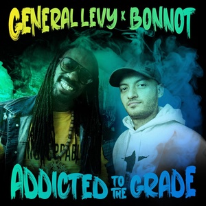 Обложка для General Levy, Bonnot - Addicted to the Grade