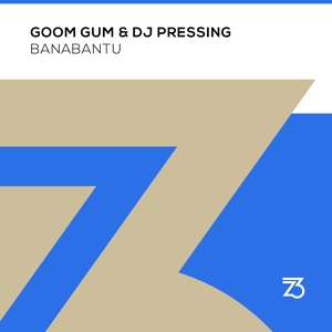 Обложка для Goom Gum & DJ Pressing - Banabantu (Original Mix)