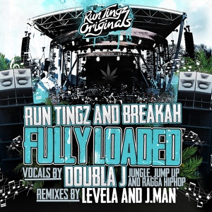 Обложка для Run Tingz Cru & Breakah feat. Doubla J - Fully Loaded (Run Tingz Jungle Remix)