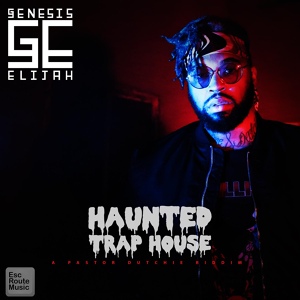 Обложка для Genesis Elijah - Haunted Trap House