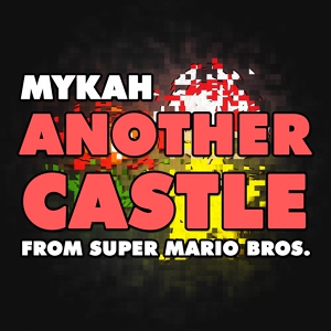 Обложка для Mykah - Castle (From "Super Mario Bros.")