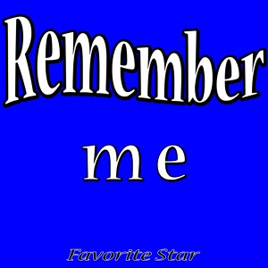 Обложка для Favorite Star - Remember Me (Originally Performed By Daley & Jessie J.)