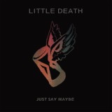 Обложка для Little Death - Just Say Maybe (Lotus Eaters OST)
