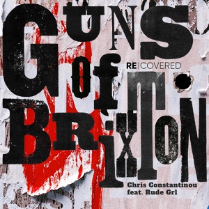 Обложка для Chris Constantinou feat. Rude Grl - Guns of Brixton