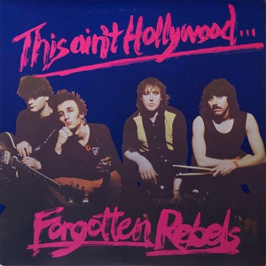 Обложка для Forgotten Rebels - This Ain't Hollywood