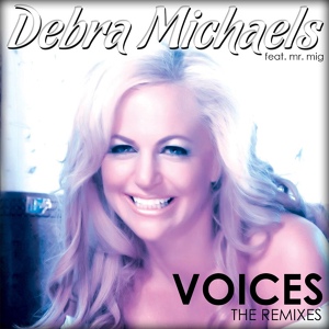 Обложка для Debra Michaels feat. Mr. Mig - Voices (feat. Mr. Mig)