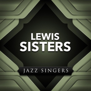 Обложка для Lewis Sisters - Just Friends