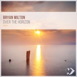 Обложка для Bryan Milton - Over the Horizon