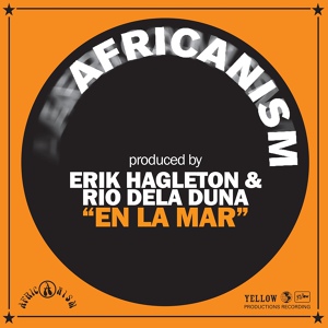 Обложка для Africanism, Rio Dela Duna, Erik Hagleton - En La Mar (The Cube Guys Remix)
