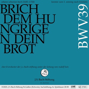 Обложка для Orchester der J.S. Bach-Stiftung, Rudolf Lutz, Chor der J.S. Bach-Stiftung - I. Chor - Brich dem Hungrigen dein Brot