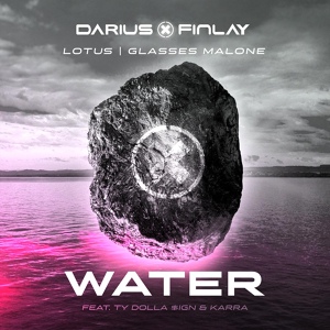 Обложка для Darius & Finlay, Lotus, Glasses Malone feat. Ty Dolla $ign, Karra - Water