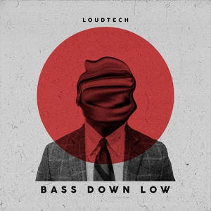 Обложка для Loudtech - Bass Down Low