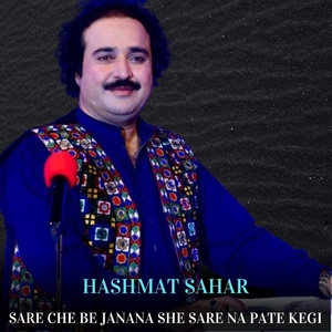 Обложка для Hashmat Sahar - Sare Che Be Janana She Sare Na Pate Kegi