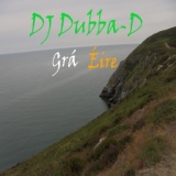 Обложка для DJ Dubba-D - Grá Éire