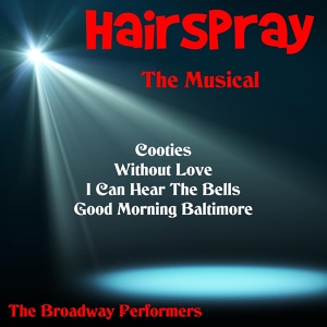 Обложка для The Broadway Performers - (It’s) Hairspray