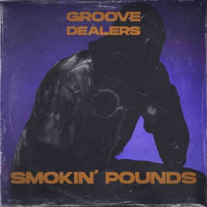 Обложка для Groove Dealers - Smokin' pounds
