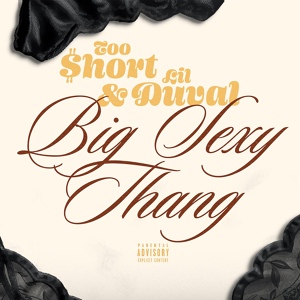 Обложка для Too $hort, Lil Duval - Big Sexy Thang