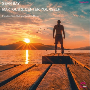 Обложка для Sean Bay - Maktoub 3: Center Yourself