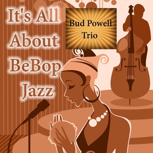 Обложка для Bud Powell Trio - Nice Work If You Can Get It