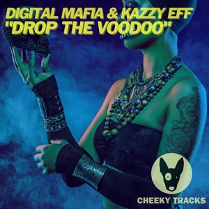 Обложка для Digital Mafia, Kazzy Eff - Drop The Voodoo