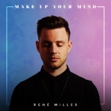 Обложка для René Miller - Make up Your Mind