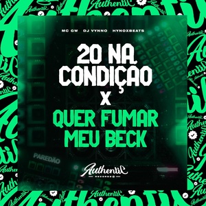 Обложка для DJ Vynno feat. MC GW, HYNOXBEATS - 20 na Condição X Quer Fumar Meu Beck