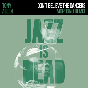 Обложка для Adrian Younge, Tony Allen, Mophono - Don't Believe The Dancers