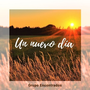 Обложка для Grupo Encontrados - Un nuevo día