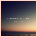 Обложка для Yuriy Pilin - If Melancholy Were Music
