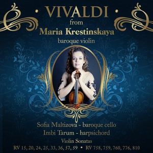 Обложка для Maria Krestinskaya / baroque violin - Vivaldi Sonata Rv 33 4 Gavotta Presto / Krestinskaya, Maltizova, Tarum