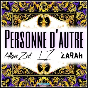 Обложка для Allan Zut feat. LZ, Zarah - Personne d'autre