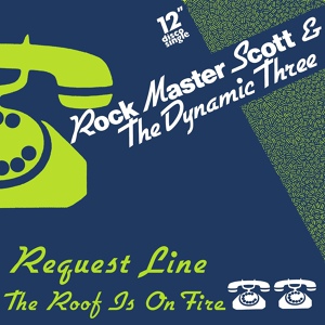 Обложка для Rock Master Scott, The Dynamic Three - The Request Line