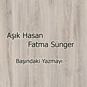 Обложка для Aşık Hasan, Fatma Sünger - Elif'im Kamber'im